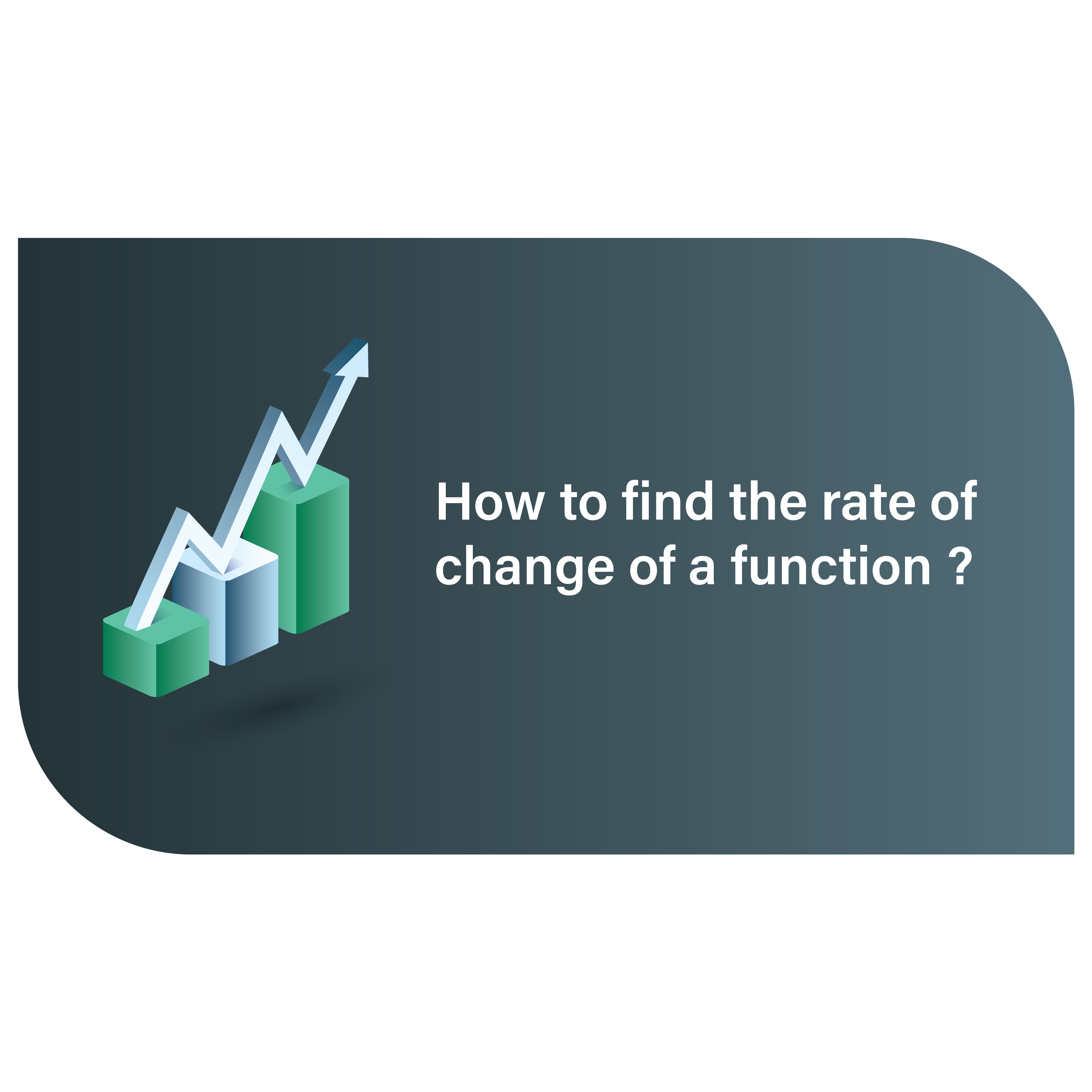Rate Of Change Of A Function