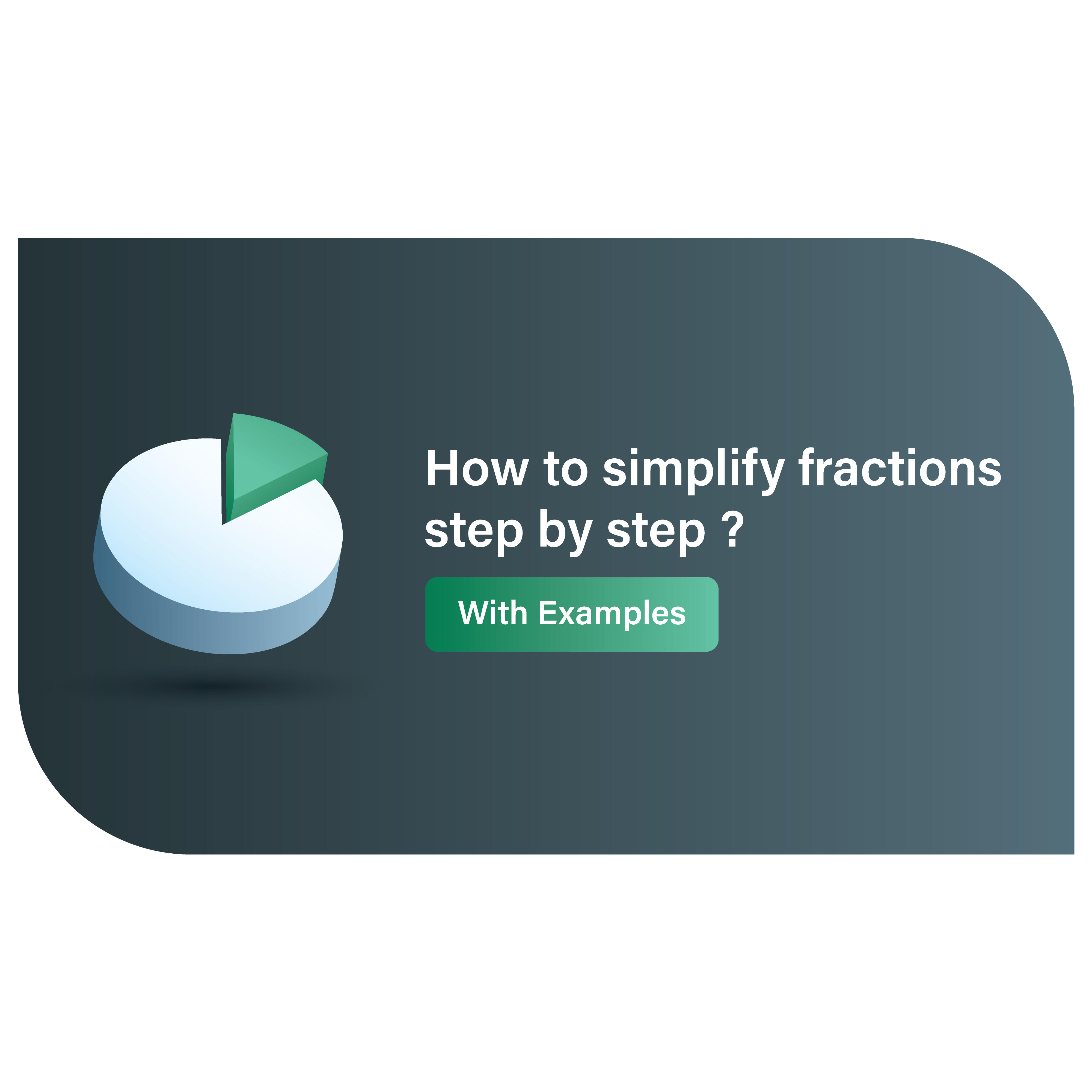 Simplifying Fractions: The Fastest Method (Works Every Time)